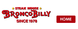 STEAK HOUSE BRONCO BILLY SINCE 1978